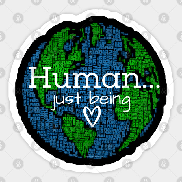 Human...Just Being Heart on Earth Sticker by Desert Hippie Designs